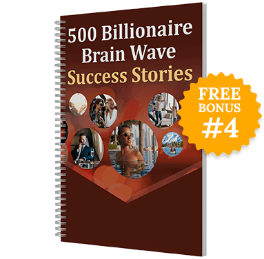 Free Bonus #3: billionaire Brain Wave